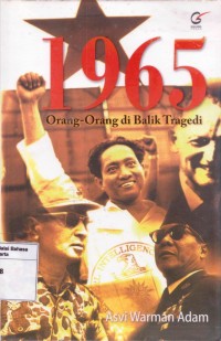 Image of Satu Sembilan Enam Lima (1965) Orang-Orang di Balik Tragedi