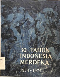 Tiga Puluh Tahun Indonesia Merdeka 1974 - 1975
