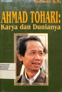Ahmad Tohari Karya dan Dunianya