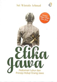 Etika Jawa: Pedoman Luhur dan Prinsip Hidup Orang Jawa