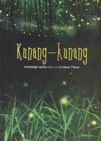 Kunang-Kunang: Antologi Cerita Rakyat Selakau Timur