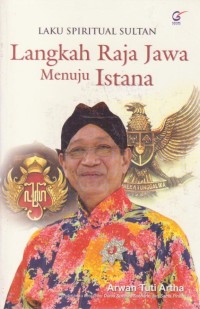 Laku Spiritual Sultan : Langkah Raja Jawa Menuju Istana