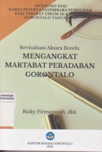 Revitalisasi Aksara Bonda: Mengangkat Martabat Peradaban Gorontalo (Antologi Esai)