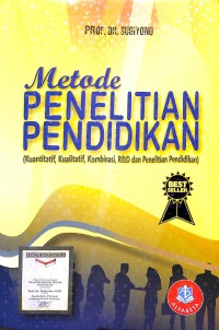 Metode Penelitian Pendidikan: Kuantitatif, Kualitatif, Kombinasi, R&D dan Penelitian Pendidikan