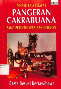 Dinasti Raja Petapa I Pangeran Cakrabuana: Sang Perintis Kerajaan Cirebon