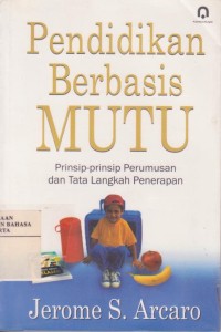 Image of Pendidikan Berbasis Mutu: Prionsip-Prinsip Perumusan dan Tata Langkah Penerapan