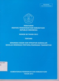 Peraturan Menteri Pendidikan dan Kebudayaaan RI No. 68 Tahun 2013 tentang Kerangka Dasar dan Struktur Kurikilum SMP/MTs