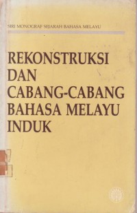 Rekonstruksi dan Cabang-Cabang Bahasa Melayu Induk