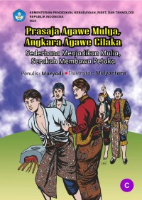 Prasaja agawe mulya, angkara agawe cilaka = Sederhana menjadikan mulia, serakah membawa petaka