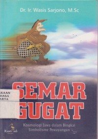 Image of Semar Gugat: Kosmologi Jawa dalam Bingkai Simbolisme Pewayangan