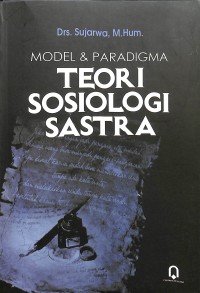 Model dan Paradigma Teori Sosiologi Sastra