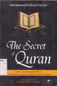 Image of The Secret of Quran : Panduan Lengkap Pengamalan Al-Qur'an Demi Menggapai Kebahagiaan dan Kesuksesan Ukhrawi dan Duniawi