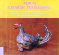 Album Gerabah Tradisional (Lampung, kalimantan Selatan, Bali, Sulawesi Utara, Sulawesi Tengah, Nusa Tenggara Timur)
