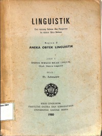 Linguistik Esei tentang Bahasa dan Pengantar ke dalam Ilmu Bahasa: Bagian II Aneka Obyek Linguistik,  Jilid 1 Bahasa sebagai Relasi Lingual Obyek Materia Linguistik