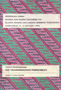 Image of Pertemuan Ilmiah Bahasa dan Sastra Indonesia XVI Se-Jawa Tengah dan Daerah Istimewa Yogyakarta, 4 - 5 Oktober 1994